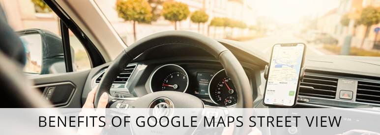 Benefits of Google Maps Street View