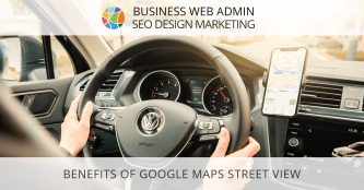 Benefits of Google Maps Street View Benefits of Google Maps Street View